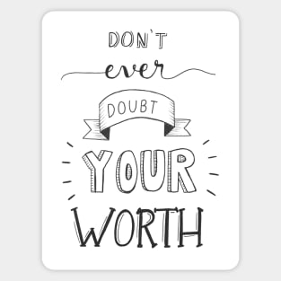 Don't Ever Doubt Your Worth Sticker